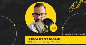 Obal 69. epizódy podcastu s nápisom „Udržateľný dizajn“ a podtitulom „ABSM: Navrhnúť udržateľný produkt a službu“; Lukáš Franko pri mikrofóne drží kartu s postavou, ktorá sedí na trávniku pred výškovými budovami, vpravo označenie „Dizajnová výzva 4/15/23“.