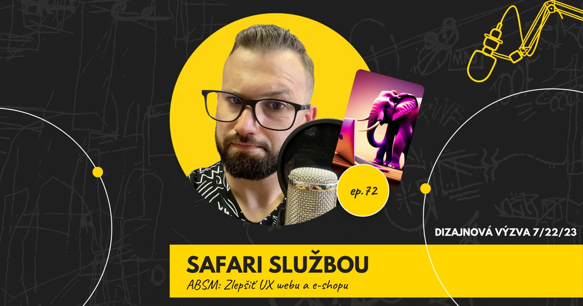 Obal 72. epizódy podcastu s nápisom „Safari službou“ a podtitulom „ABSM: Zlepšiť UX webu a e-shopu“; Lukáš Franko pri mikrofóne, vedľa neho ilustrácia ružového slona, ktorý stojí na notebooku, vpravo označenie „Dizajnová výzva 7/22/23“.