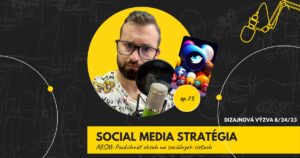 Obal 73. epizódy podcastu s nápisom „Social media stratégia“ a podtitulom „ABSM: Pozdvihnúť obsah na sociálnych sieťach“; Lukáš Franko pri mikrofóne, vedľa neho ilustrácia farebných gúľ s ikonami sociálnych sietí, vpravo označenie „Dizajnová výzva 8/24/23“.
