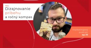 Obal 10. epizódy podcastu s témou „Dizajnovanie príbehu a ročný kompas“; Lukáš Franko pri mikrofóne drží ilustrovanú kartu.