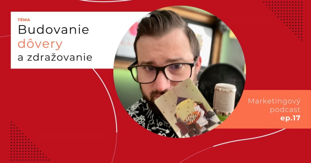 Obal 17. epizódy podcastu s témou „Budovanie dôvery a zdražovanie“; Lukáš Franko pri mikrofóne drží kartu s dvojicou, ktorá hrá šach.