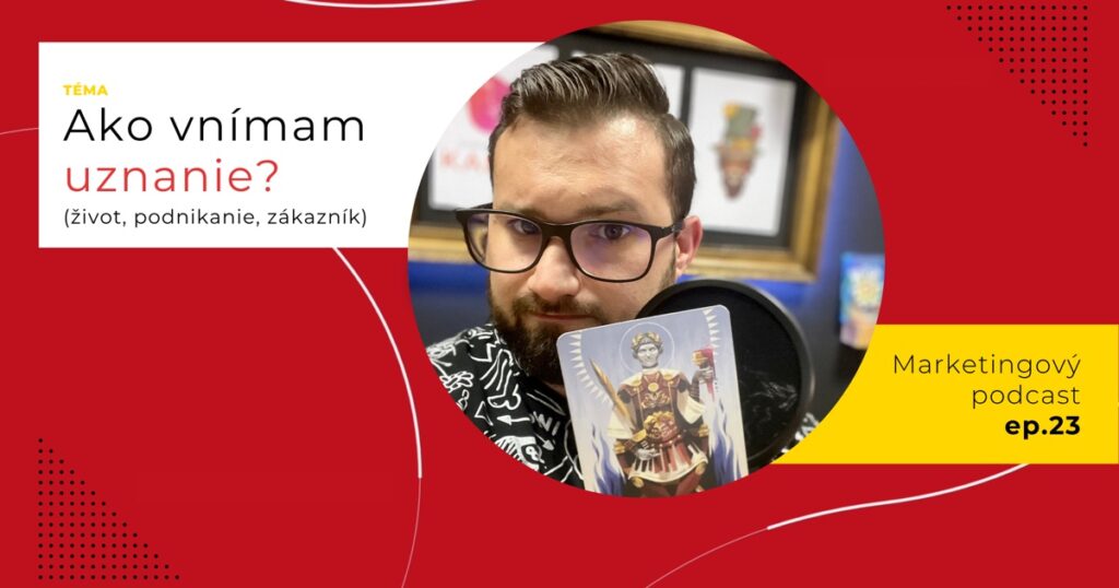 Obal 23. epizódy podcastu s témou „Ako vnímam uznanie? (život, podnikanie, zákazník)“; Lukáš Franko pri mikrofóne drží kartu s postavou rímskeho cisára vo vavrínovom venci.