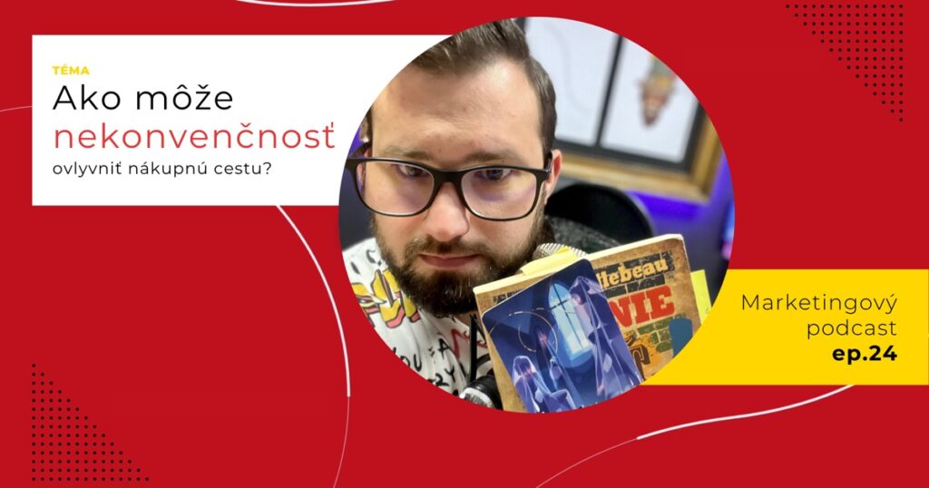 Obal 24. epizódy podcastu s otázkou „Ako môže nekonvenčnosť ovplyvniť nákupnú cestu?“; Lukáš Franko pri mikrofóne drží knihu a kartu s dvoma modrými postavami, ktoré stoja oproti sebe pred oknom.