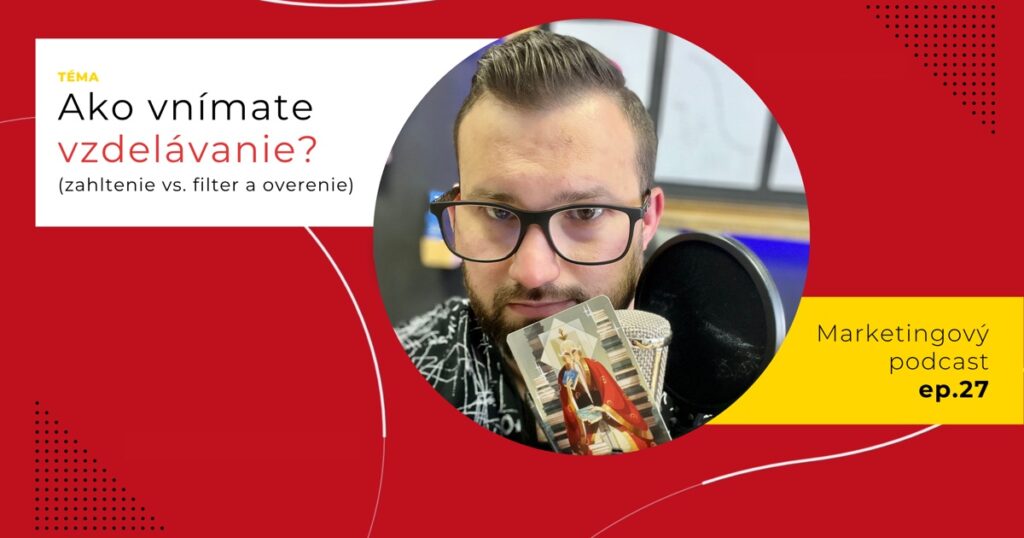 Obal 27. epizódy podcastu s témou „Ako vnímate vzdelávanie? (zahltenie vs. filter a overenie)“; Lukáš Franko pri mikrofóne drží kartu s mužom v červenom rúchu pred stohmi kníh.