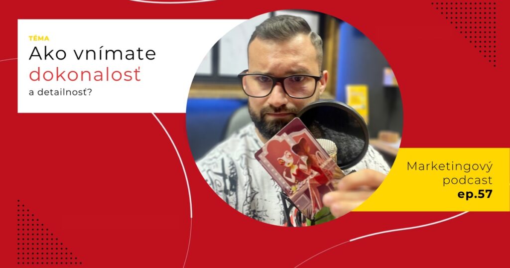 Obal 57. epizódy podcastu s otázkou „Ako vnímate dokonalosť a detailnosť?“; Lukáš Franko pri mikrofóne drží červenú kartu s kreslenou postavou s bielou tvárou.