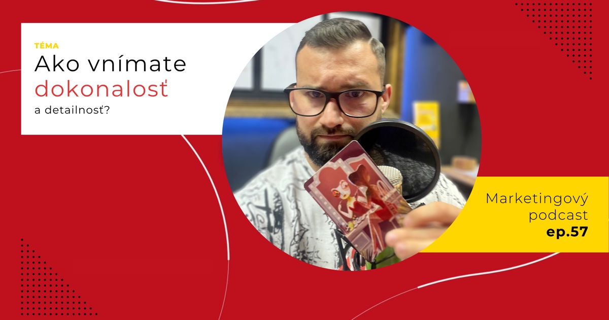 Obal 57. epizódy podcastu s otázkou „Ako vnímate dokonalosť a detailnosť?“; Lukáš Franko pri mikrofóne drží červenú kartu s kreslenou postavou s bielou tvárou.