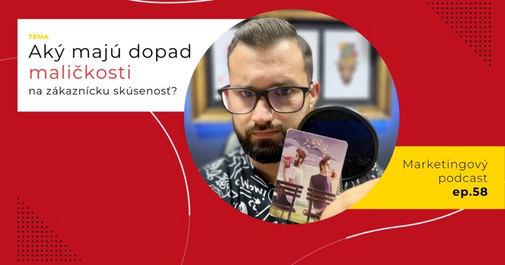 Obal 58. epizódy podcastu s otázkou „Aký majú dopad maličkosti na zákaznícku skúsenosť?“; Lukáš Franko pri mikrofóne drží kartu s dvoma mužmi, ktorí sedia na lavičkách chrbtom k sebe a nad hlavami majú noty.