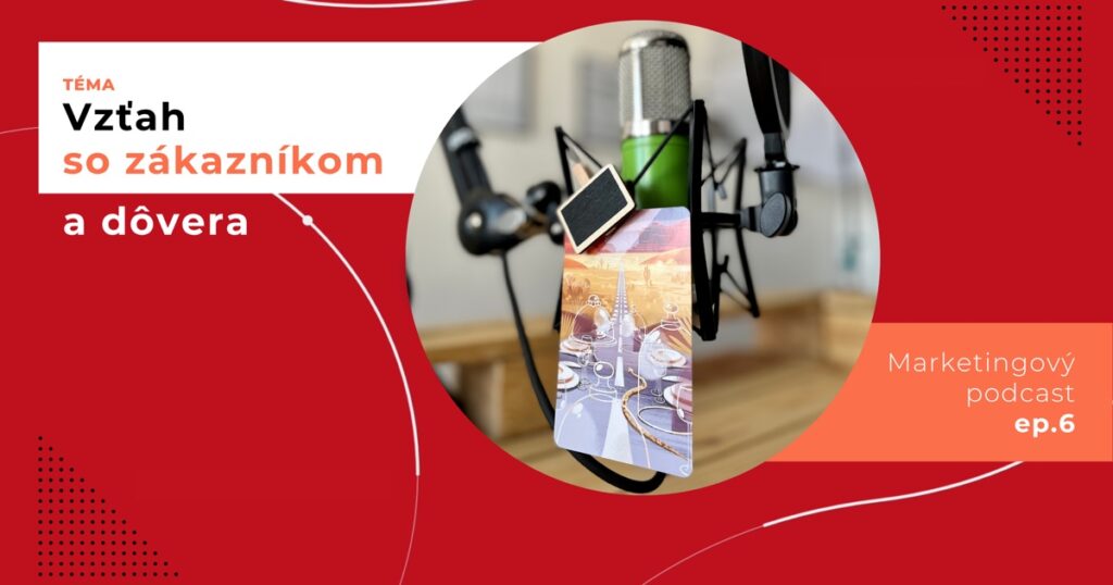 Obal 6. epizódy podcastu s témou „Vzťah so zákazníkom a dôvera“; na mikrofóne je štipcom pripnutá karta s cestou cez púšť, na ktorej sú prestreté taniere a poháre a medzi nimi sa plazí had.