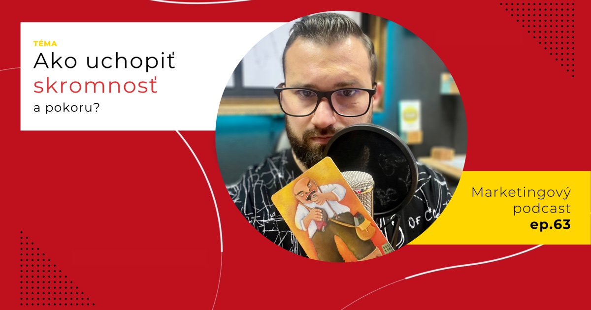 Obal 63. epizódy podcastu s otázkou „Ako uchopiť skromnosť a pokoru?“; Lukáš Franko pri mikrofóne drží kartu s plešatým fúzatým obrom, ktorý si niečo vkladá do úst.